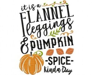 Pumpkin Spice Kinda Day Embroidery Design