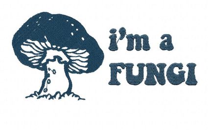 I'm A Fungi Embroidery Design