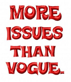 Funny More Issues Than Vogue Embroidery Design